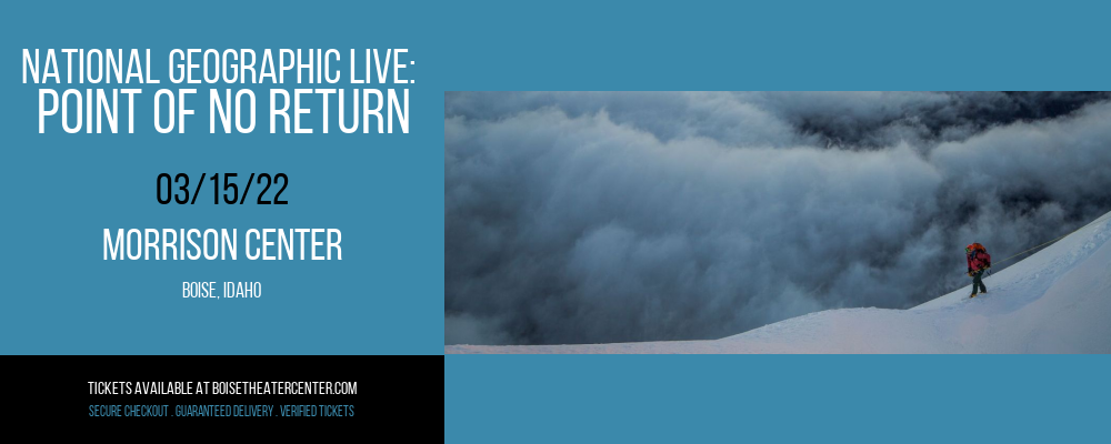 National Geographic Live: Point Of No Return at Morrison Center tickets National Geographic Live: Point Of No Return at Morrison Center