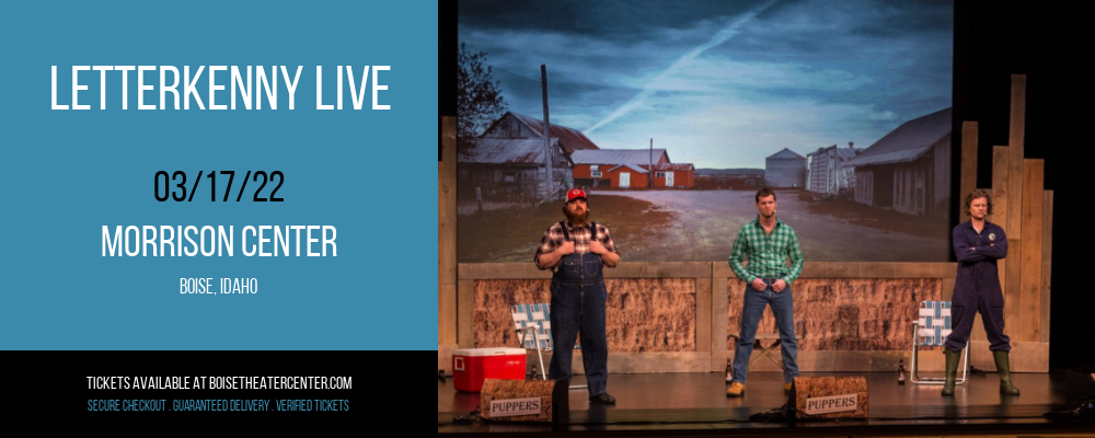 Letterkenny Live at Morrison Center tickets Letterkenny Live at Morrison Center