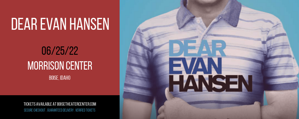 Dear Evan Hansen at Morrison Center tickets Dear Evan Hansen at Morrison Center