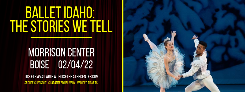 Ballet Idaho: The Stories We Tell at Morrison Center tickets Ballet Idaho: The Stories We Tell at Morrison Center