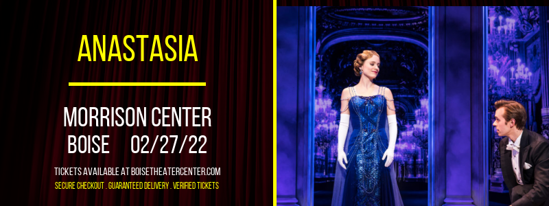 Anastasia at Morrison Center tickets Anastasia at Morrison Center