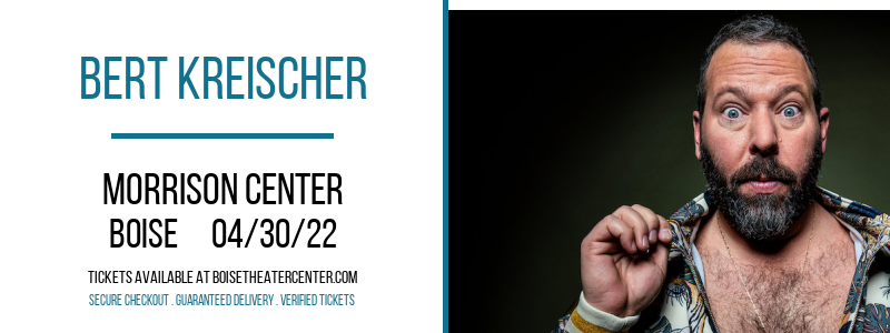 Bert Kreischer at Morrison Center tickets Bert Kreischer at Morrison Center