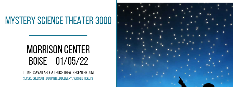 Mystery Science Theater 3000 at Morrison Center tickets Mystery Science Theater 3000 at Morrison Center