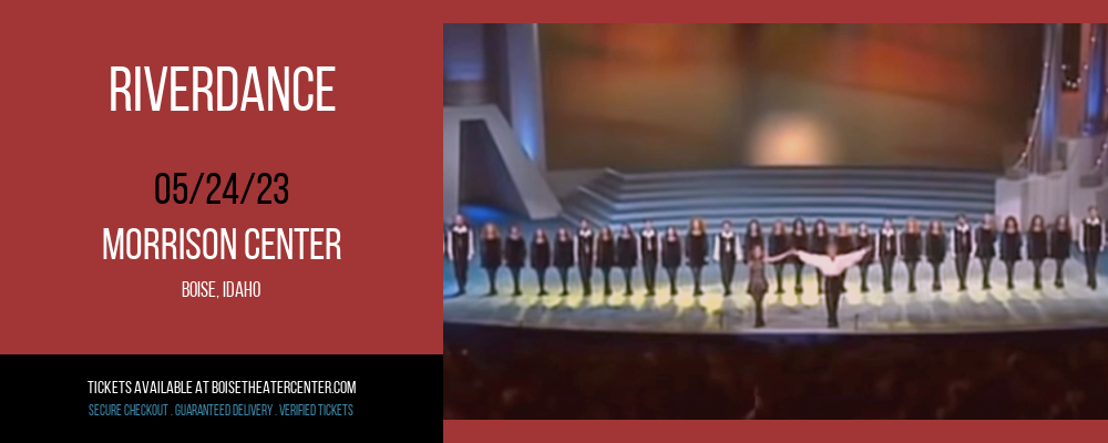 Riverdance at Morrison Center tickets Riverdance at Morrison Center