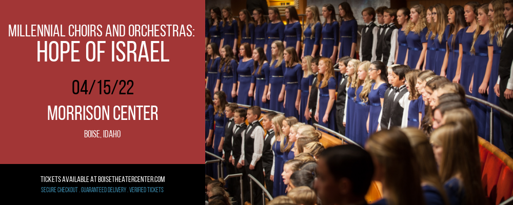 Millennial Choirs and Orchestras: Hope of Israel at Morrison Center tickets Millennial Choirs and Orchestras: Hope of Israel at Morrison Center
