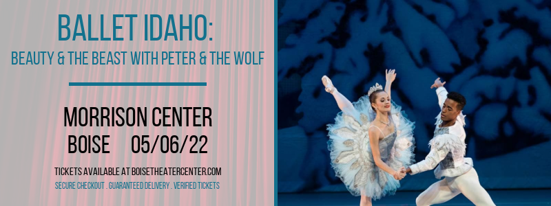 Ballet Idaho: Beauty & The Beast with Peter & The Wolf at Morrison Center