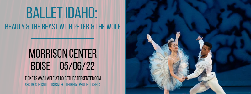 Ballet Idaho: Beauty & The Beast with Peter & The Wolf at Morrison Center tickets Ballet Idaho: Beauty & The Beast with Peter & The Wolf at Morrison Center