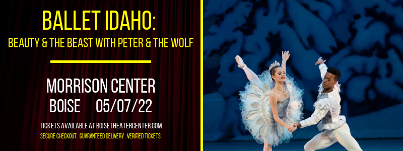 Ballet Idaho: Beauty & The Beast with Peter & The Wolf at Morrison Center