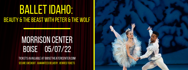 Ballet Idaho: Beauty & The Beast with Peter & The Wolf at Morrison Center tickets Ballet Idaho: Beauty & The Beast with Peter & The Wolf at Morrison Center