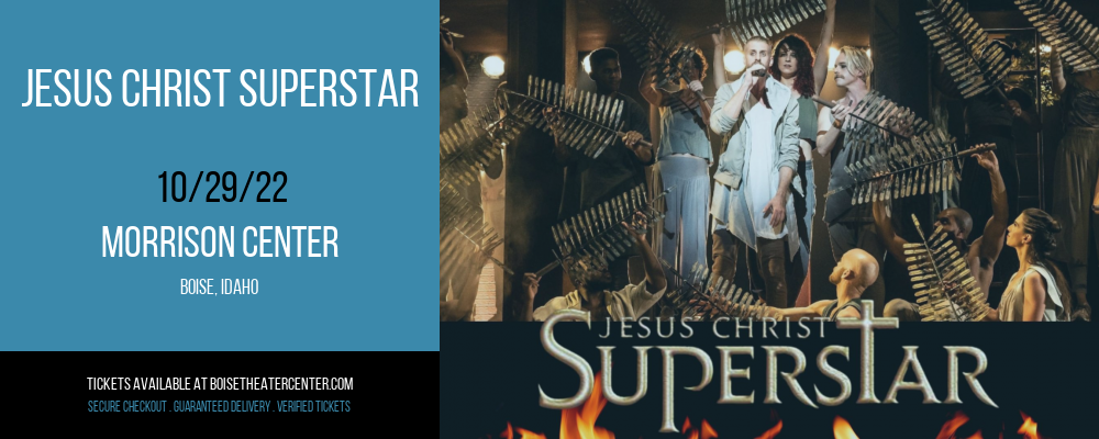 Jesus Christ Superstar at Morrison Center tickets Jesus Christ Superstar at Morrison Center