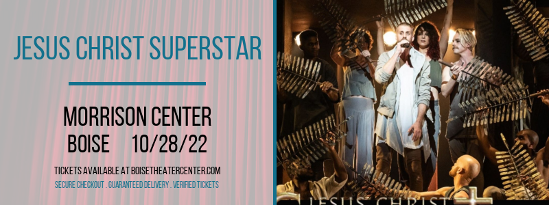 Jesus Christ Superstar at Morrison Center tickets Jesus Christ Superstar at Morrison Center