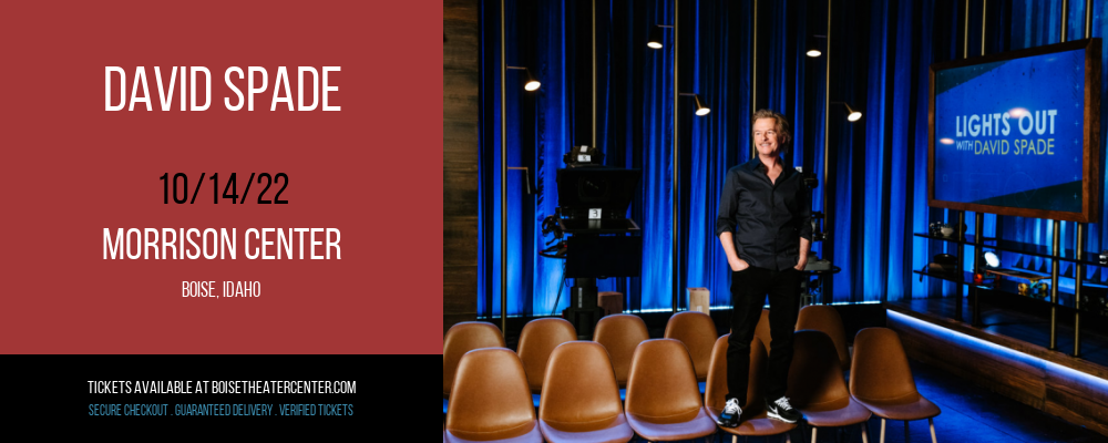 David Spade at Morrison Center tickets David Spade at Morrison Center