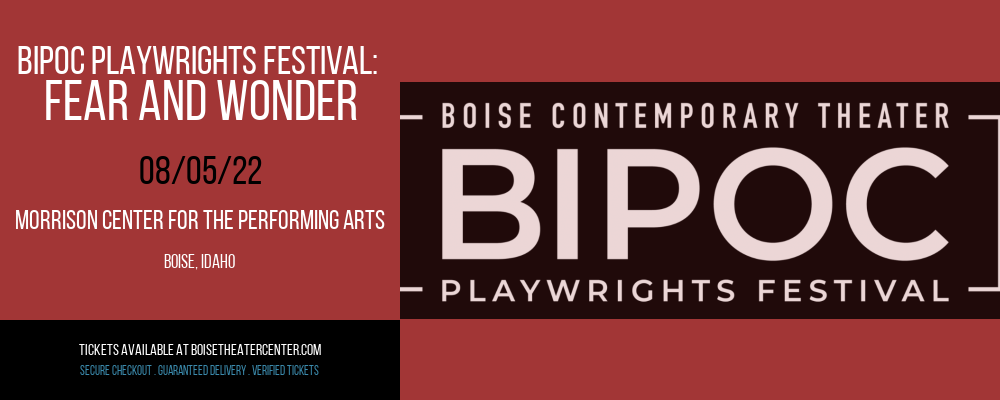 BIPOC Playwrights Festival: Fear and Wonder at Morrison Center tickets BIPOC Playwrights Festival: Fear and Wonder at Morrison Center