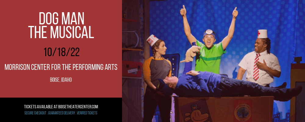 Dog Man - The Musical at Morrison Center tickets Dog Man - The Musical at Morrison Center