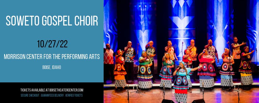 Soweto Gospel Choir at Morrison Center