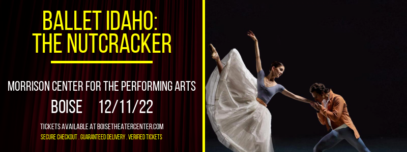 Ballet Idaho: The Nutcracker at Morrison Center tickets Ballet Idaho: The Nutcracker at Morrison Center