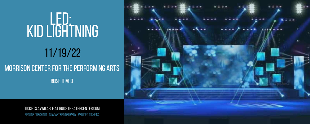LED: Kid Lightning at Morrison Center tickets LED: Kid Lightning at Morrison Center