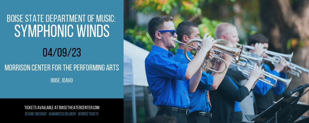 Boise State Department of Music: Symphonic Winds at Morrison Center tickets Boise State Department of Music: Symphonic Winds at Morrison Center