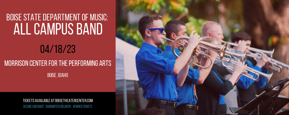 Boise State Department of Music: All Campus Band at Morrison Center tickets Boise State Department of Music: All Campus Band at Morrison Center