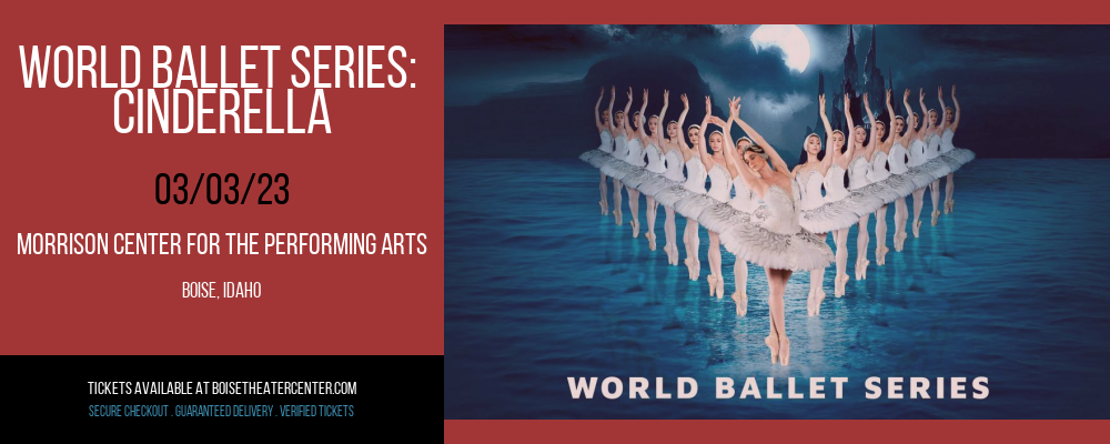 World Ballet Series: Cinderella at Morrison Center tickets World Ballet Series: Cinderella at Morrison Center