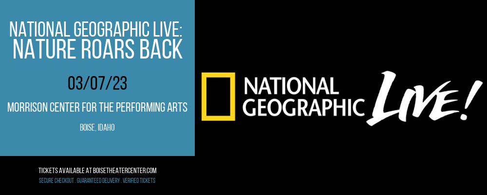 National Geographic Live: Nature Roars Back at Morrison Center tickets National Geographic Live: Nature Roars Back at Morrison Center