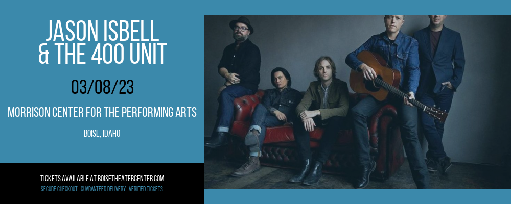 Jason Isbell & The 400 Unit at Morrison Center tickets Jason Isbell & The 400 Unit at Morrison Center