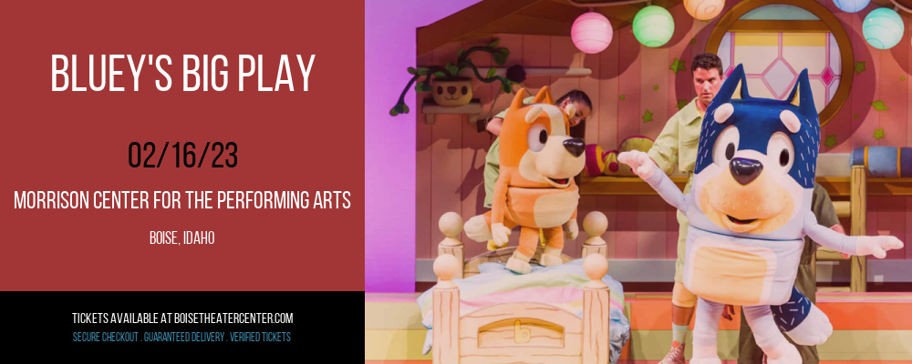 Bluey's Big Play at Morrison Center tickets Bluey's Big Play at Morrison Center