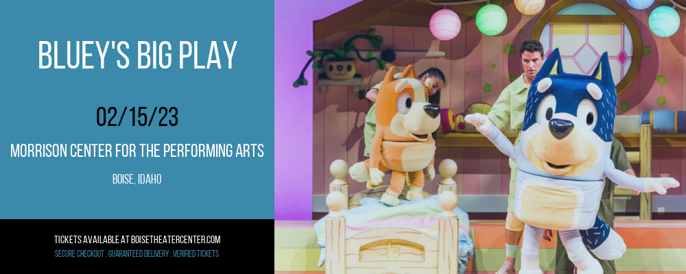 Bluey's Big Play at Morrison Center tickets Bluey's Big Play at Morrison Center