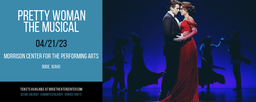 Pretty Woman - The Musical at Morrison Center tickets Pretty Woman - The Musical at Morrison Center