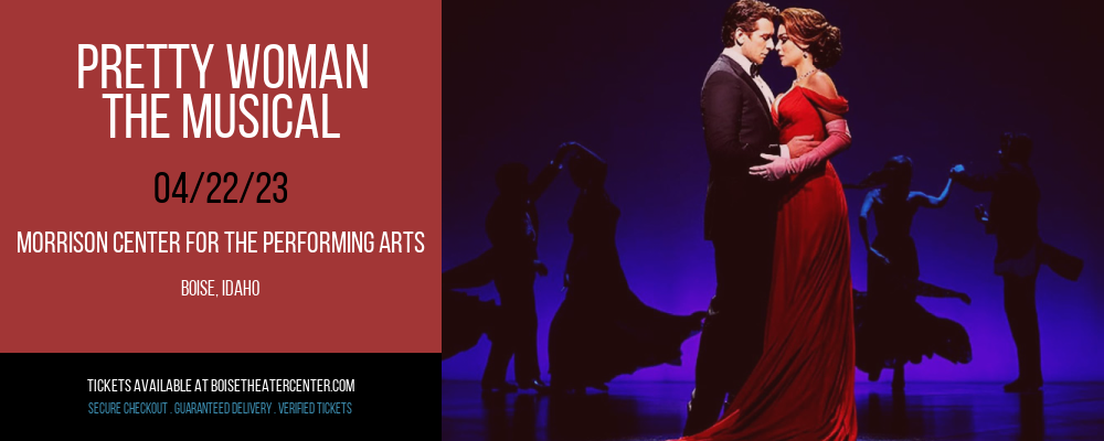 Pretty Woman - The Musical at Morrison Center tickets Pretty Woman - The Musical at Morrison Center