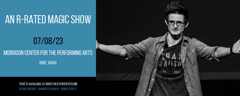An R-Rated Magic Show at Morrison Center tickets An R-Rated Magic Show at Morrison Center