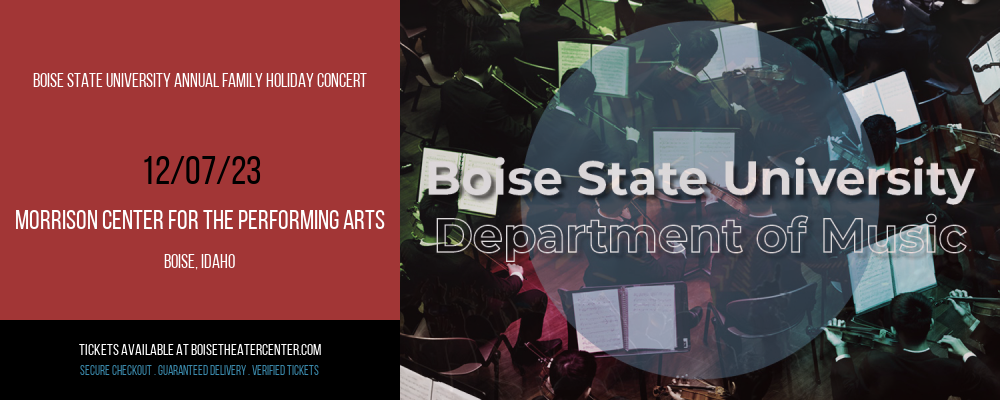 Boise State University Annual Family Holiday Concert at Morrison Center For The Performing Arts