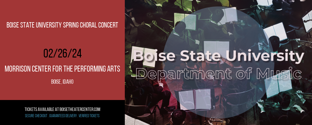 Boise State University Spring Choral Concert [CANCELLED] at Morrison Center For The Performing Arts
