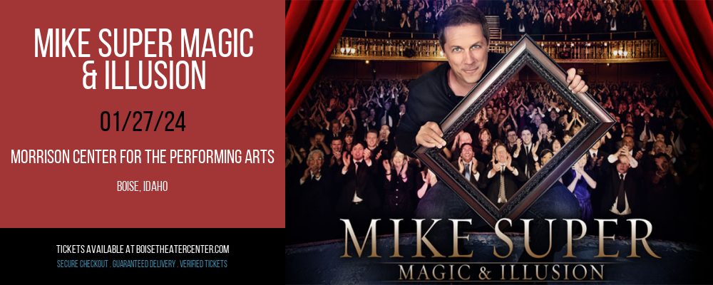 Mike Super Magic & Illusion at Morrison Center For The Performing Arts