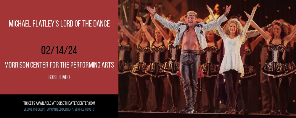 Michael Flatley's Lord of the Dance at Morrison Center For The Performing Arts
