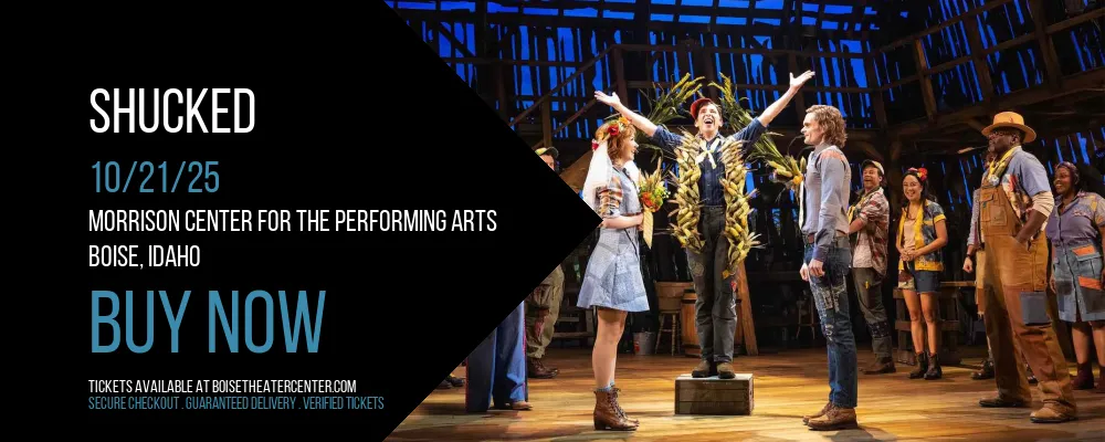 Shucked at Morrison Center For The Performing Arts